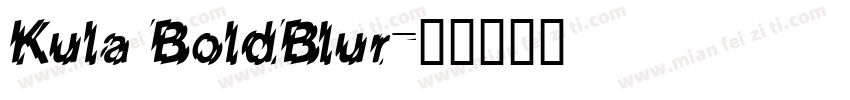 Kula BoldBlur字体转换